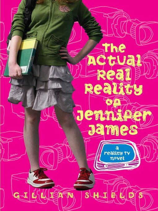 Title details for The Actual Real Reality of Jennifer James by Gillian Shields - Available